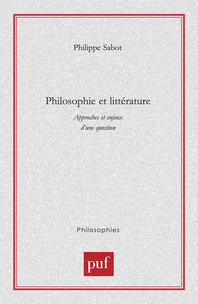 Philosophie et littérature: Approches et enjeux d'une question
