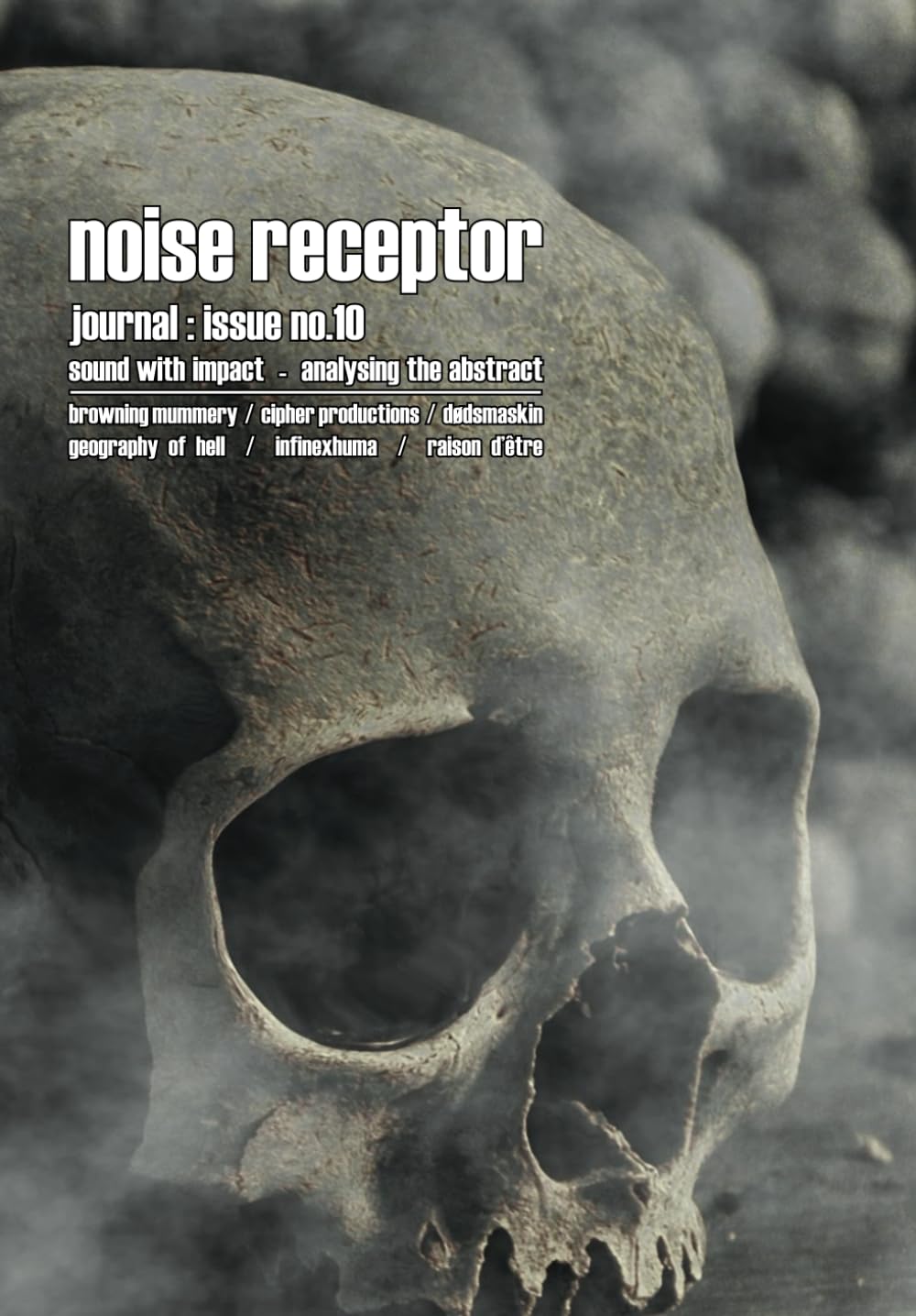 Noise Receptor Journal Issue No.10: : documentation of the post-industrial underground :