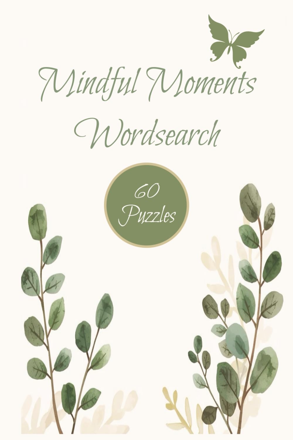 Mindful Moments Wordsearch: Relaxing Puzzles to Calm the Mind, Reduce Stress & Improve Focus