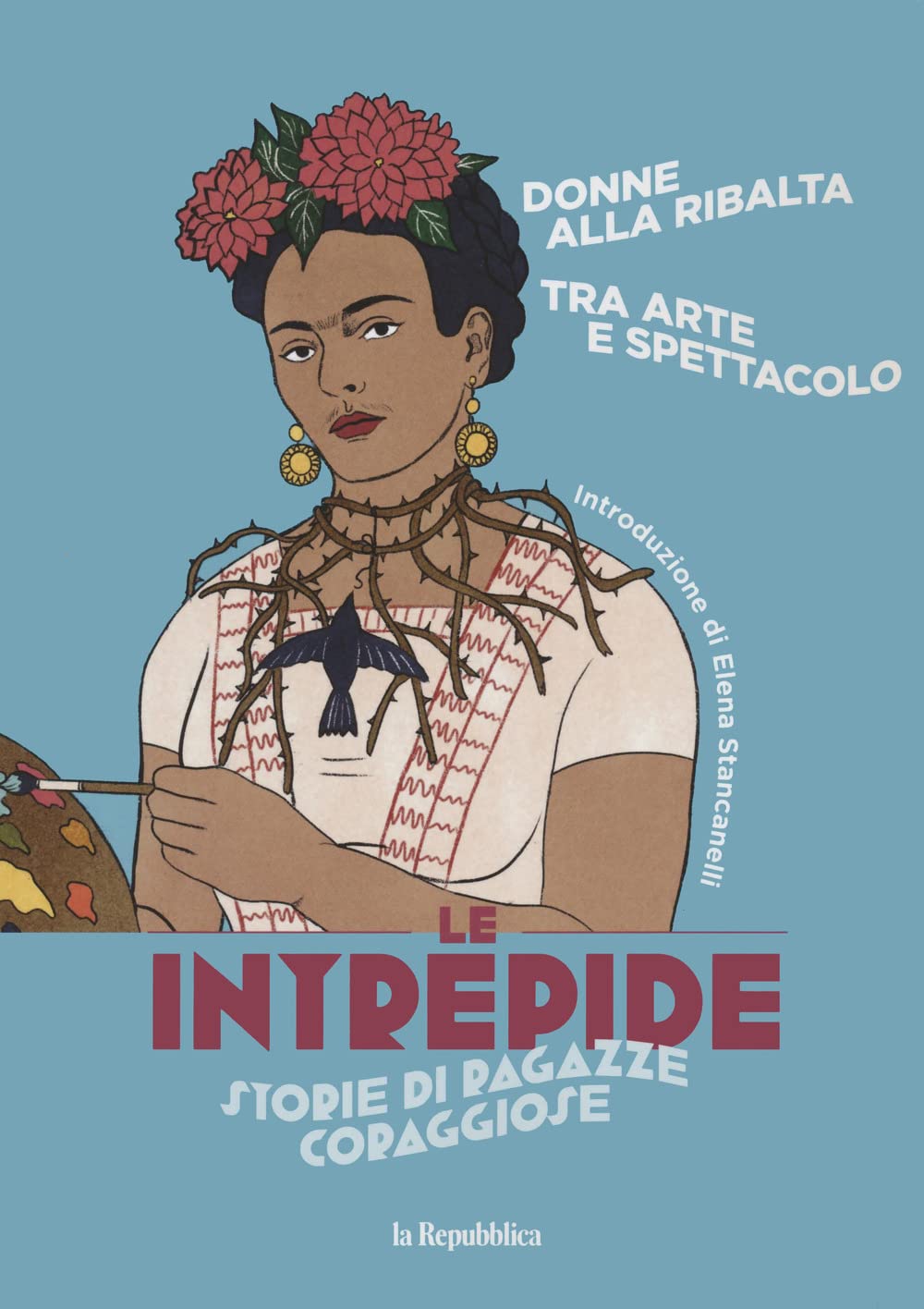 Donne Alla Ribalta. Tra Arte E Spettacolo. Le Intrepide. Storie Di Ragazze Coraggiose (Vol. 2) - 4