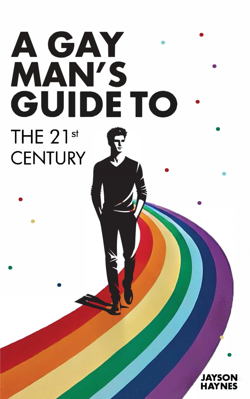 A Gay Man's Guide To The 21st Century