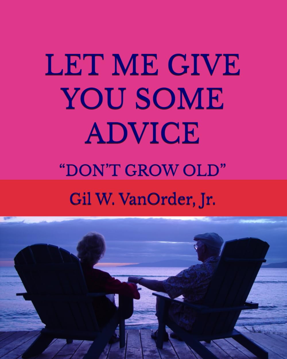 LET ME GIVE YOU SOME ADVICE: “DON’T GROW OLD”