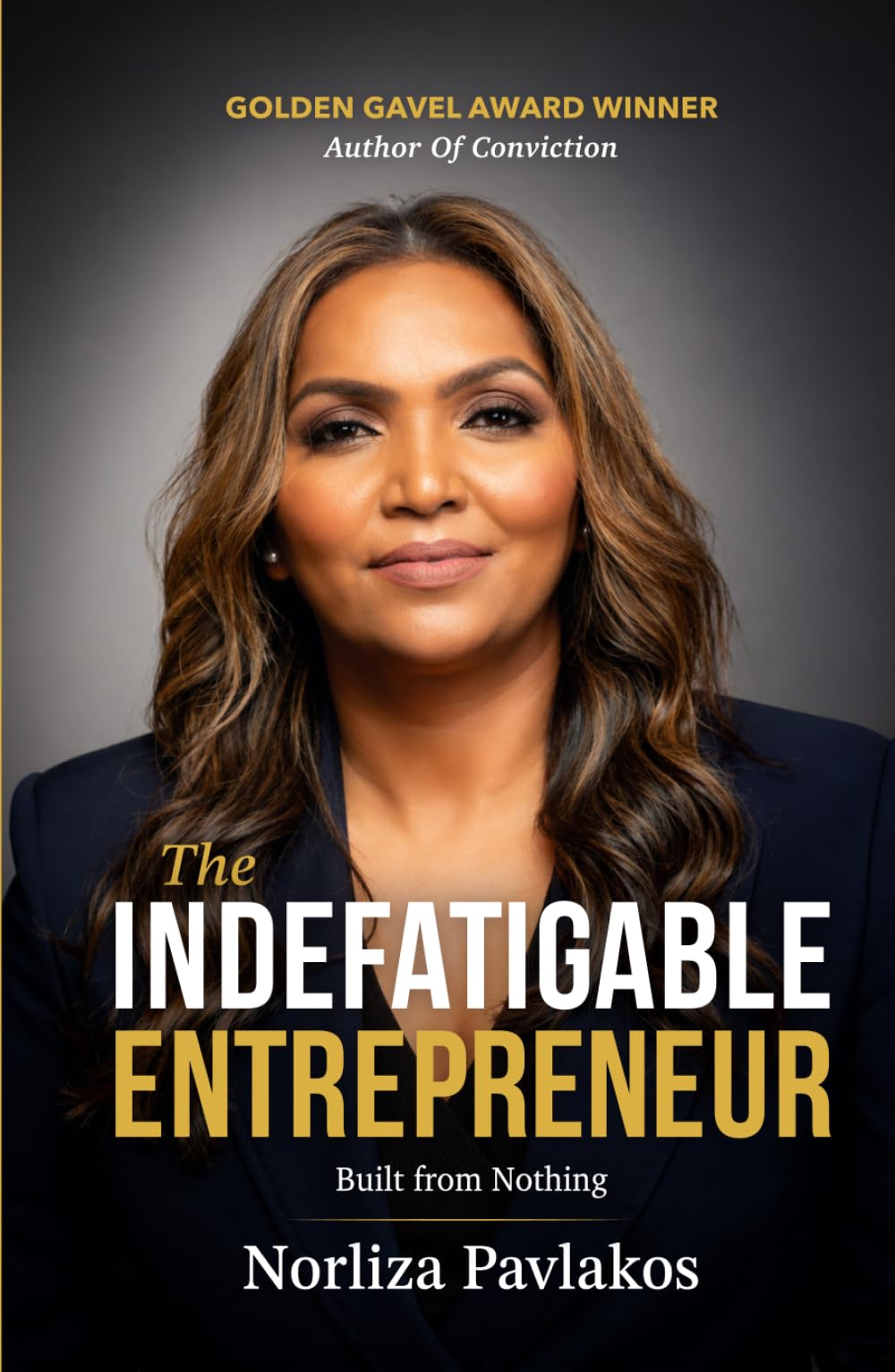 The Indefatigable Entrepreneur: Built From Nothing
