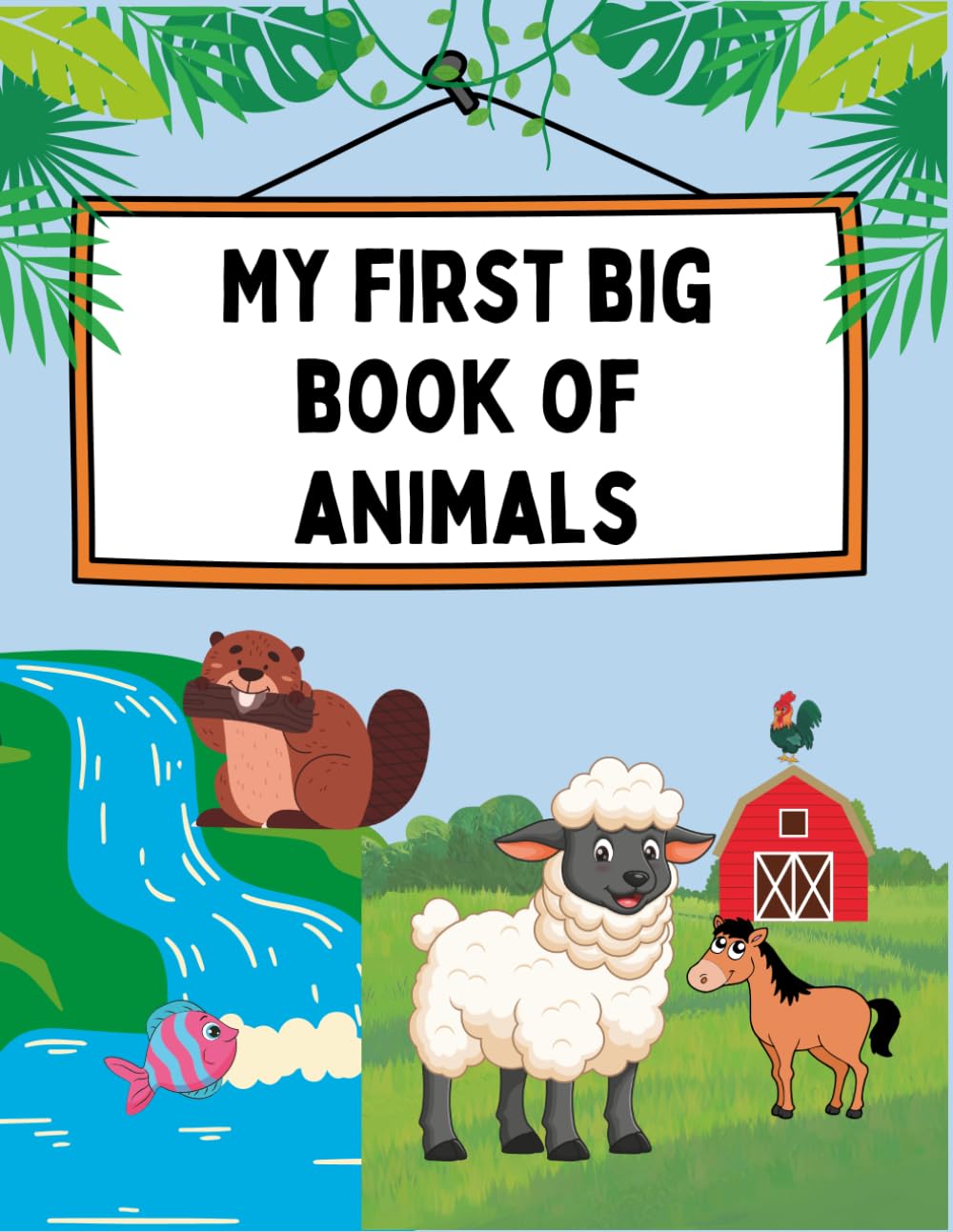 My First Big Book of Animals (Easy Animal Coloring for Kids Series)