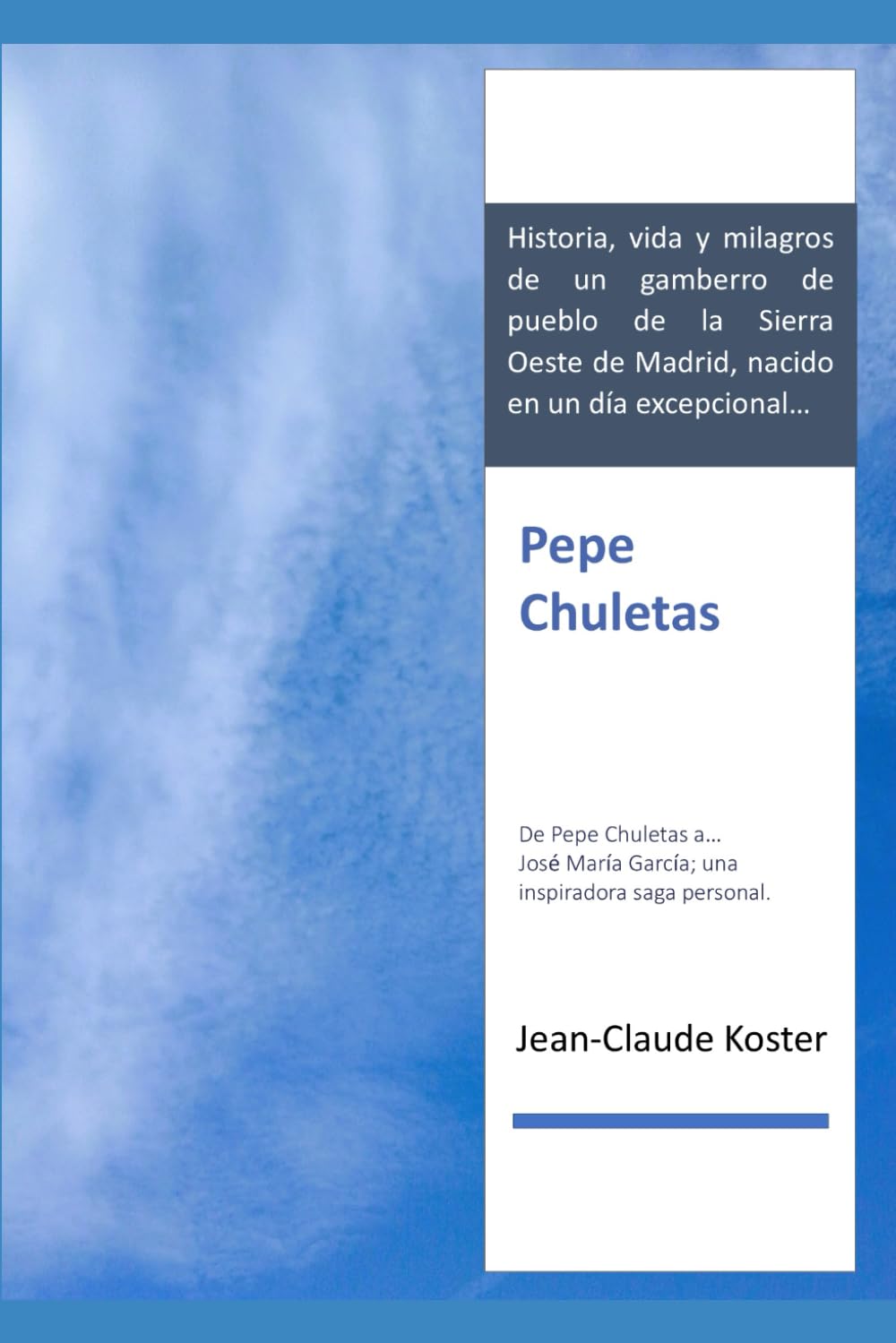 Pepe Chuletas: De Pepe Chuletas a… José María García; una inspiradora saga personal.