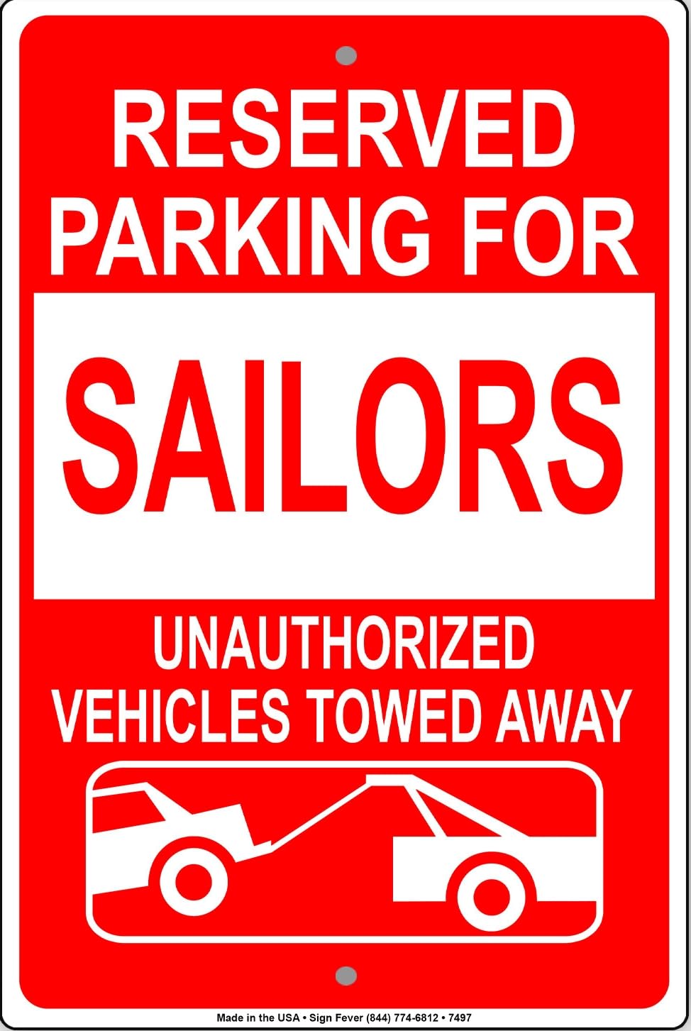 Reserved Parking For Sailors Unauthorized Vehicle Notice Metal Sign
