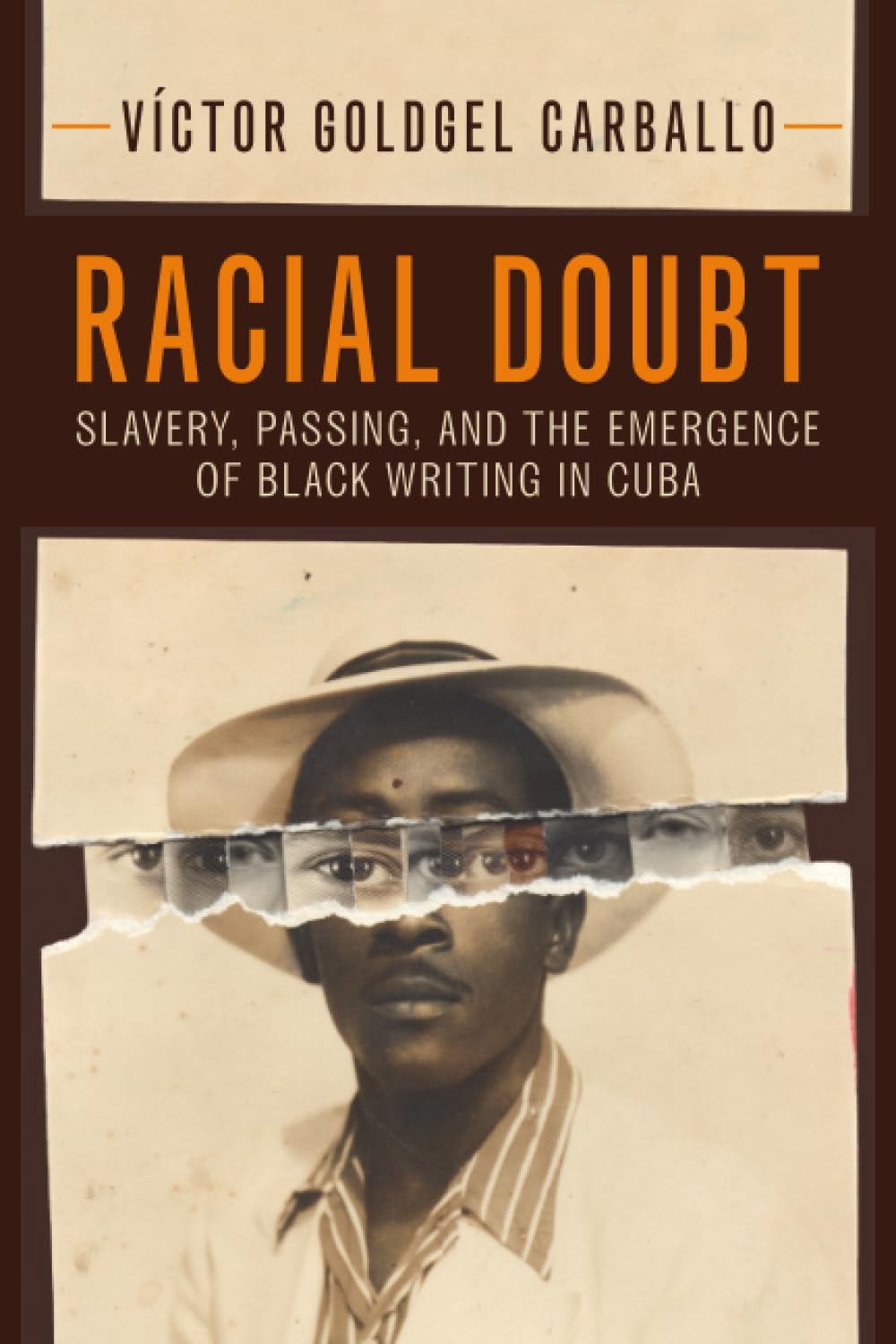 Racial Doubt: Slavery, Passing, and the Emergence of Black Writing in Cuba (Afro-Latin America)