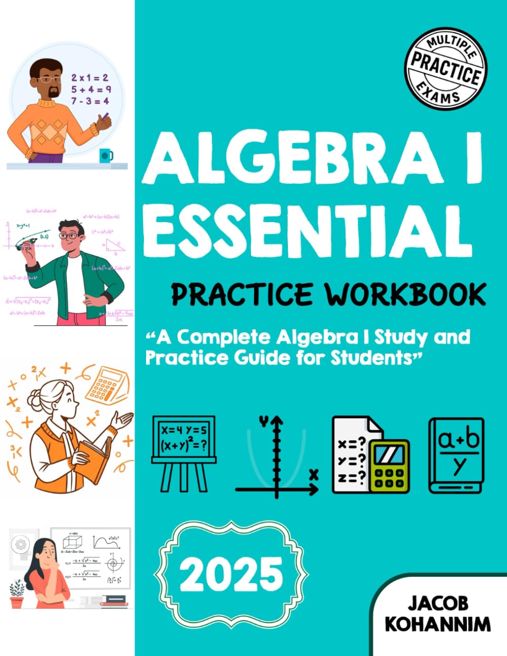 ALGEBRA I ESSENTIAL PRACTICE WORKBOOK: A Complete Algebra I Study and Practice Guide for Students