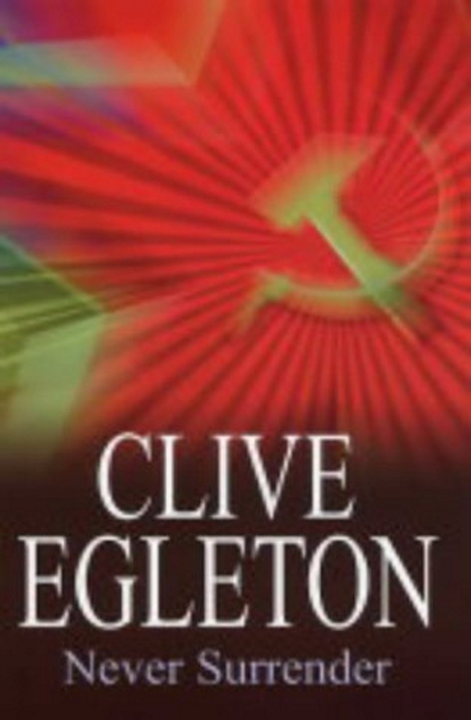 Never Surrender by Clive Egleton (2004-02-27)