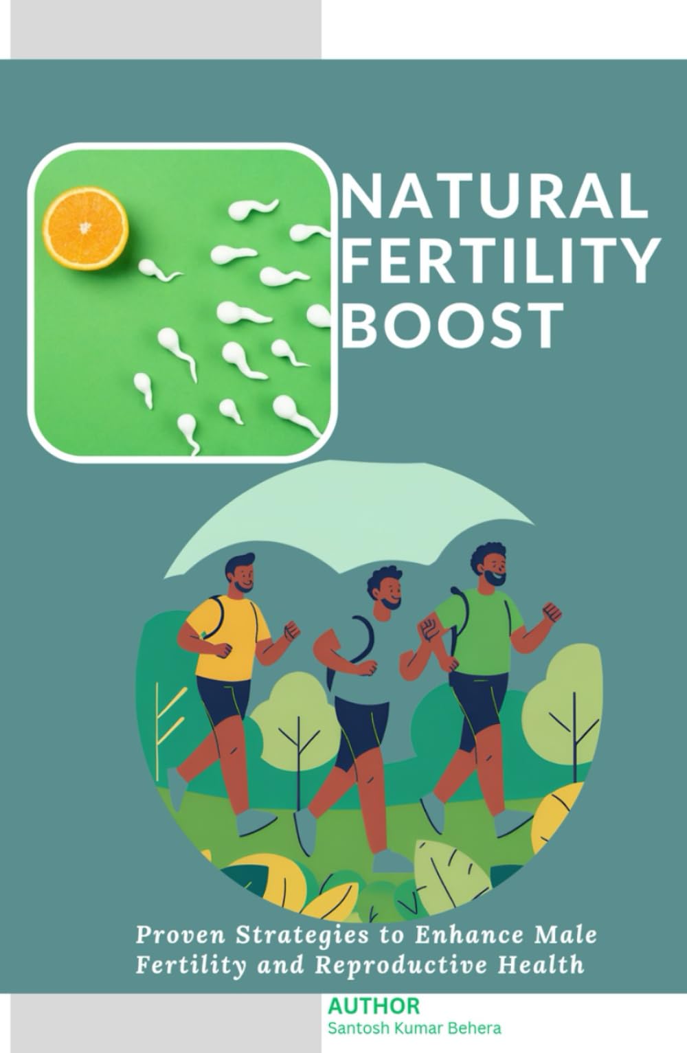 Natural Fertility Boost: Proven Strategies to Enhance Male Fertility and Reproductive Health