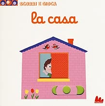 La casa Scorri e gioca Ediz illustrata