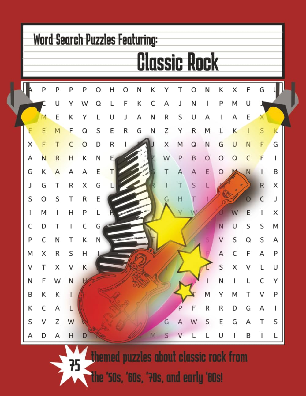 Classic Rock Word Search Puzzle Book: Word Searches about the Legendary Bands of the 50s, 60s, 70s, and 80s | 8.5 x 11 | 75 puzzles