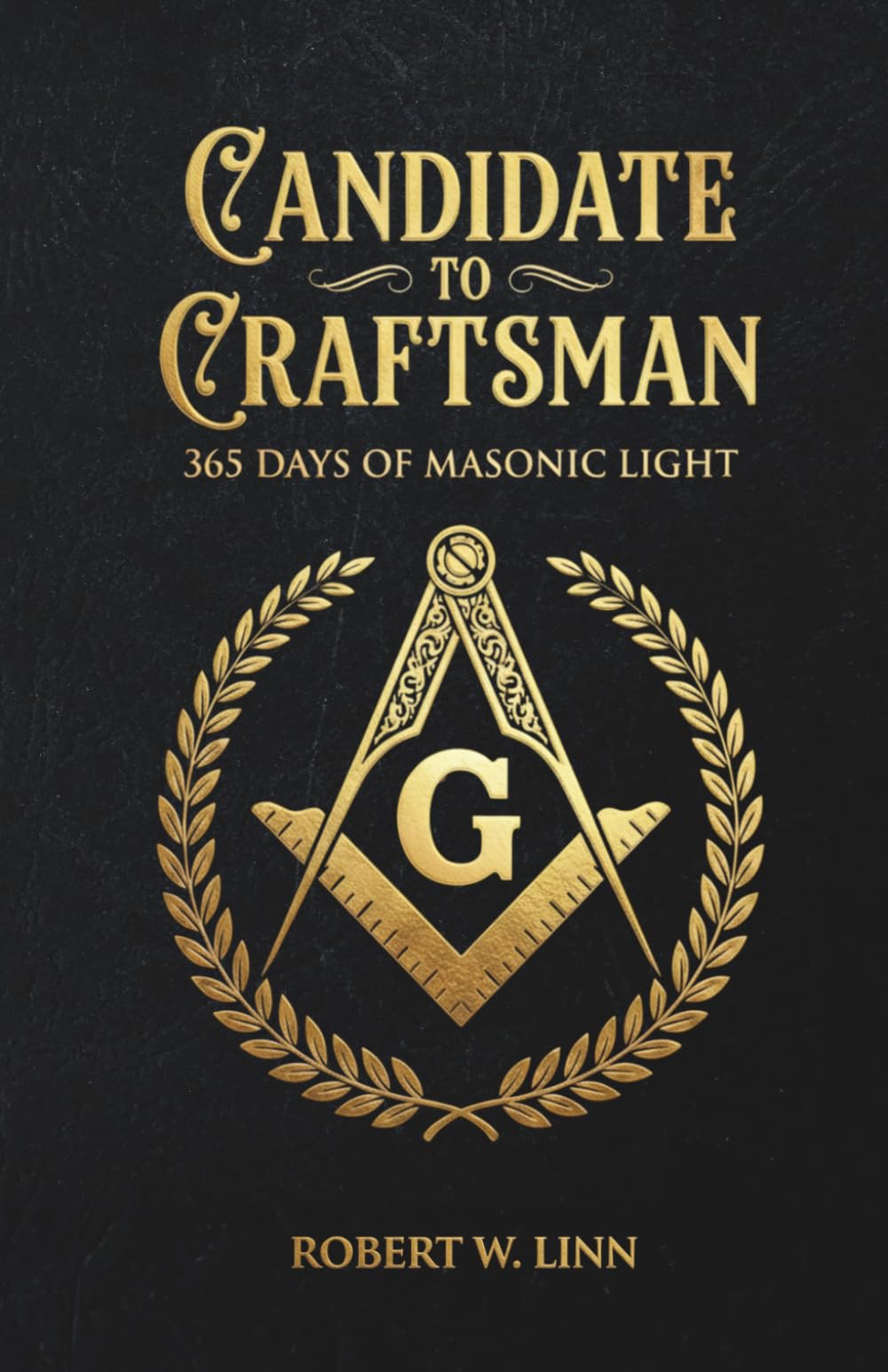 Candidate to Craftsman: 365 Days of Masonic Light