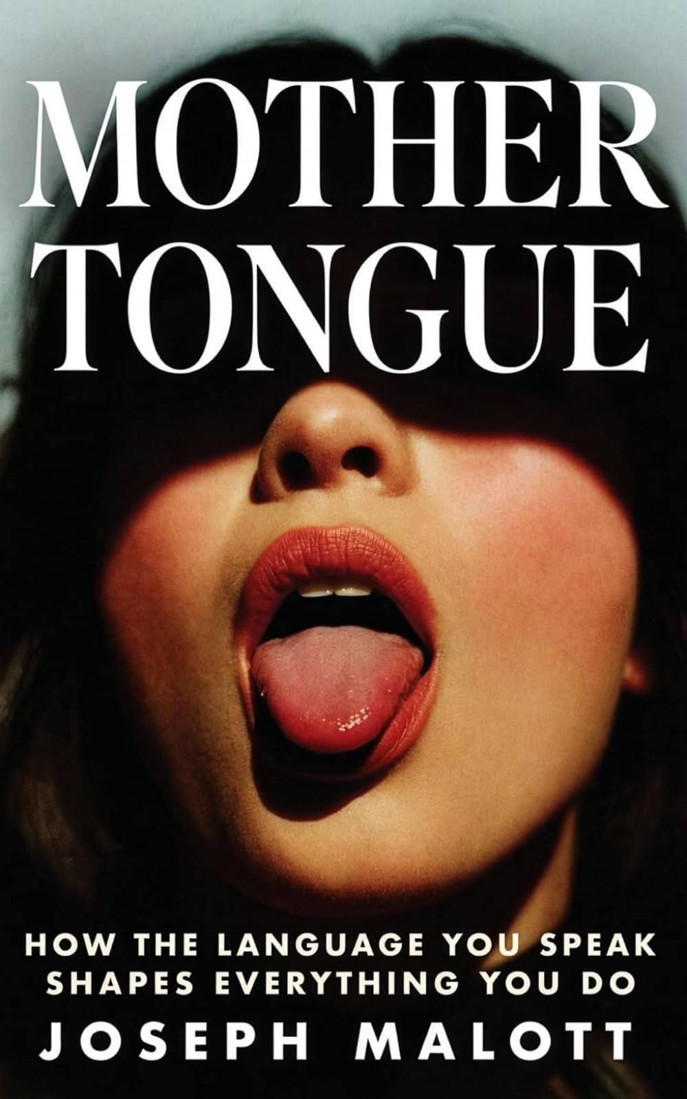 MOTHER TONGUE: How the Language You Speak Shapes Everything You Do