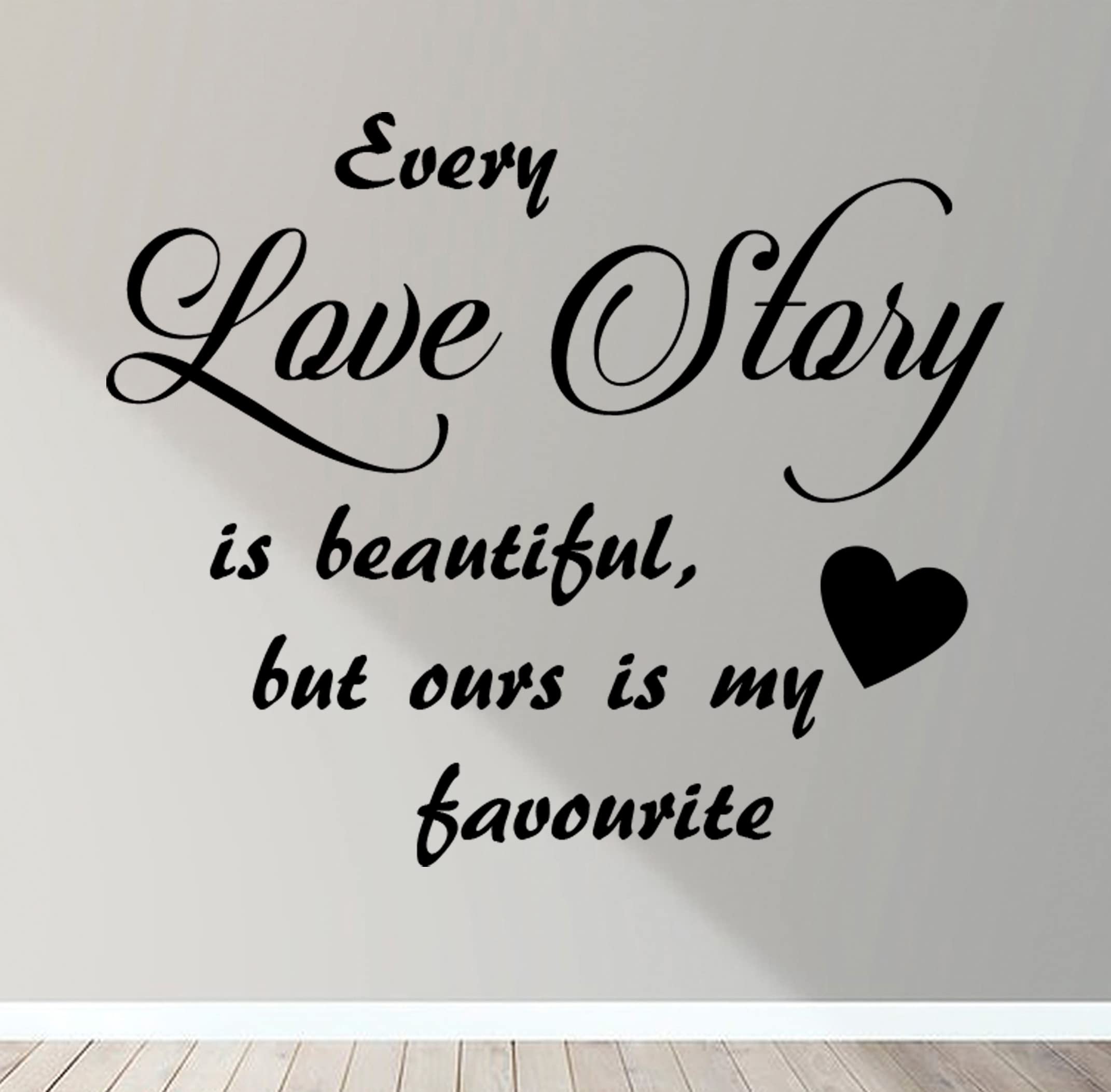 Every Love Story is Beautiful But Ours is My Favourite Wall Art Decal Sticker Mural Decor Motto Quote