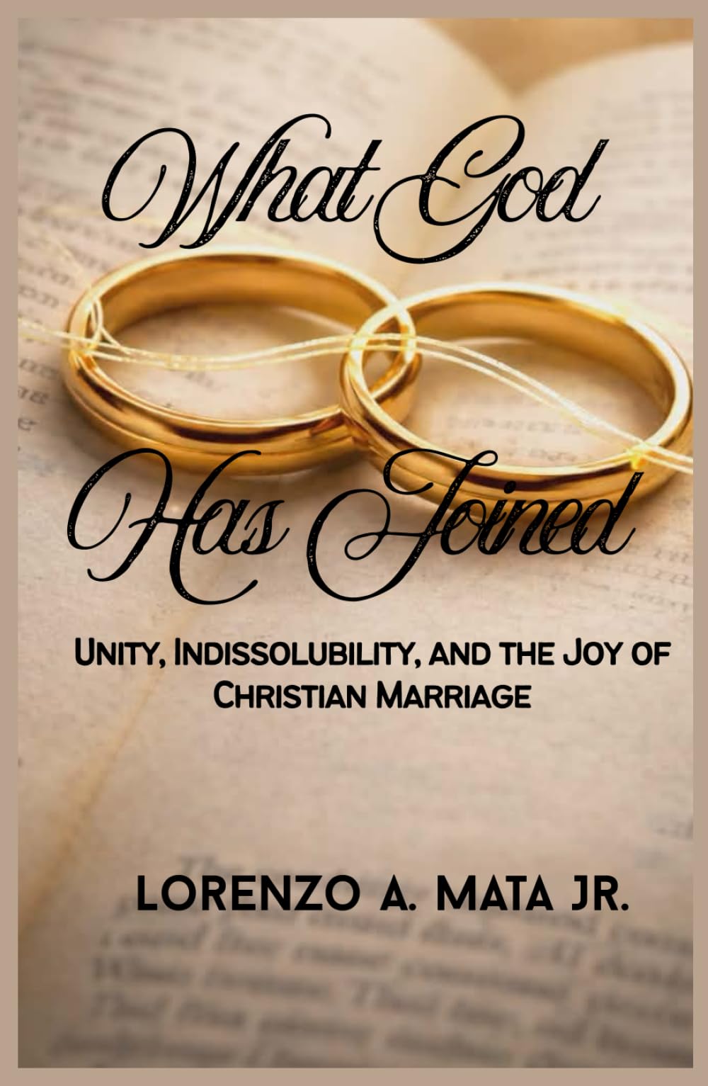 What God Has Joined: Unity, Indissolubility, and the Joy of Christian Marriage