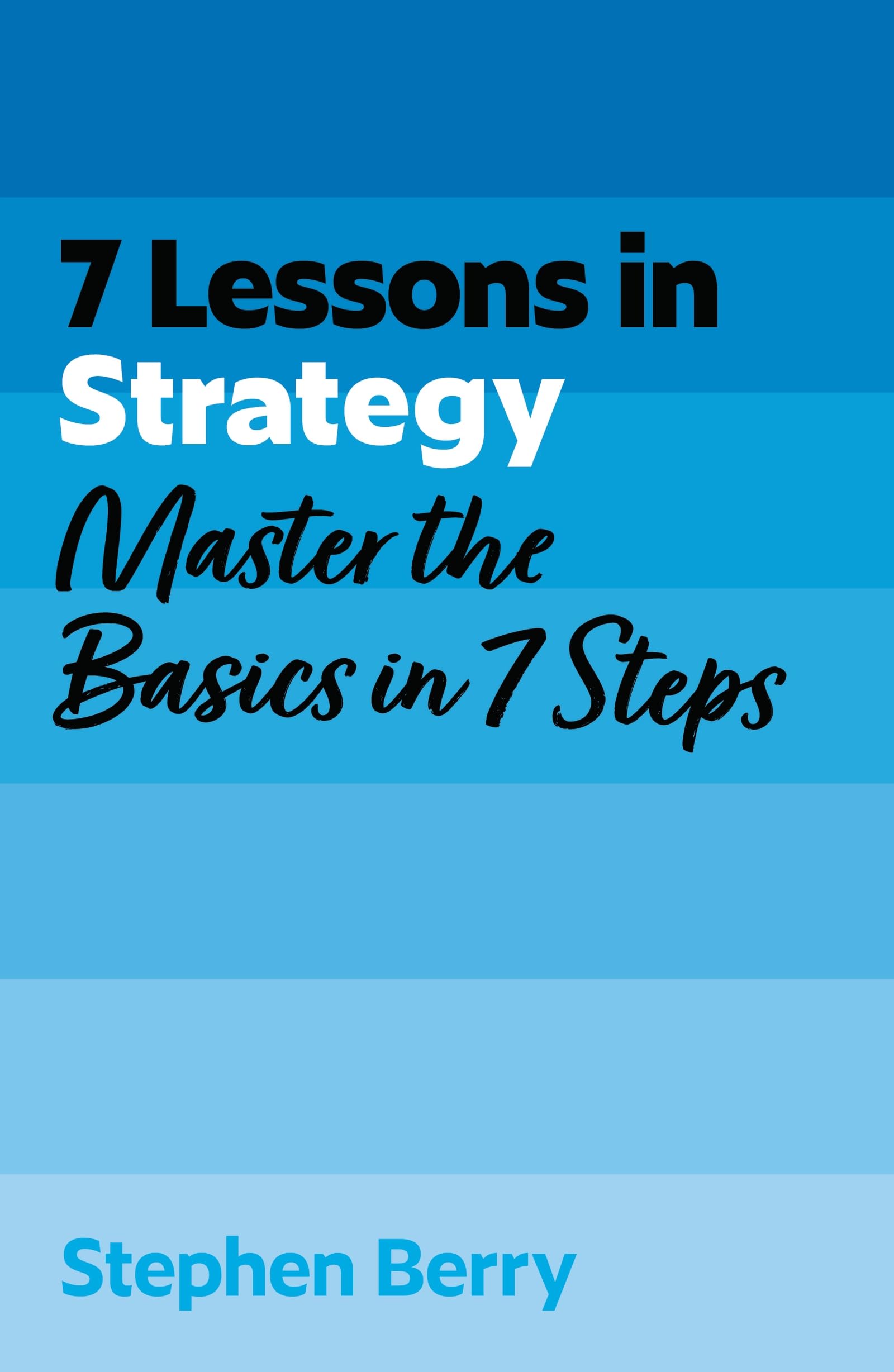 7 Lessons in Strategy by Stephen Berry - 9781399830577