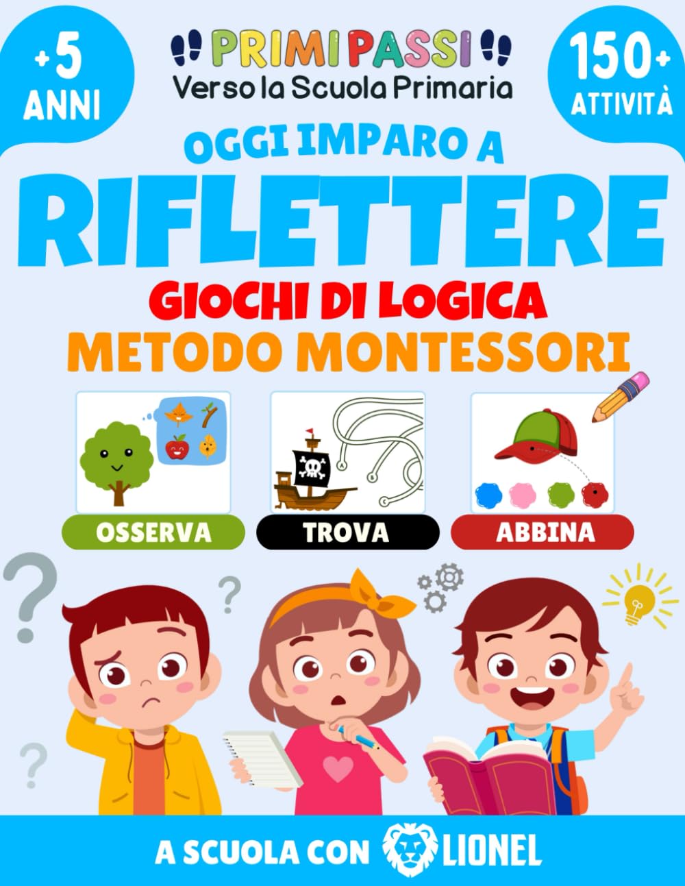 Oggi Imparo a Riflettere - Giochi di Logica per Bambini: Quiz ed Enigmi per Allenare la Mente - Rompicapi e Sfide Mentali - Attività Divertenti Per la ... - Primi Passi verso la Scuola Primaria