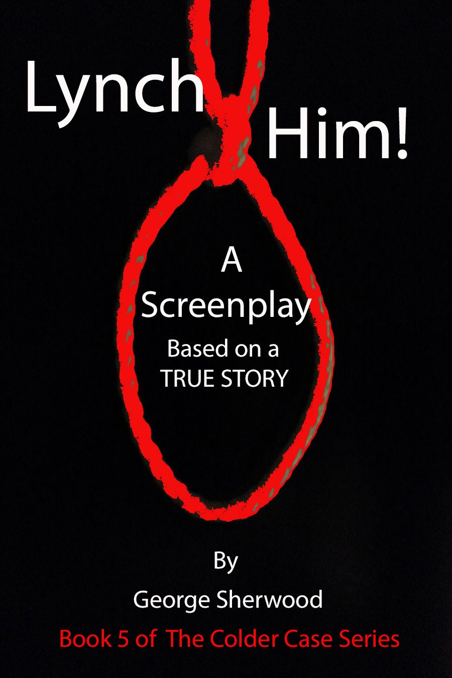 Lynch Him! (The Colder Case Series Book 5)