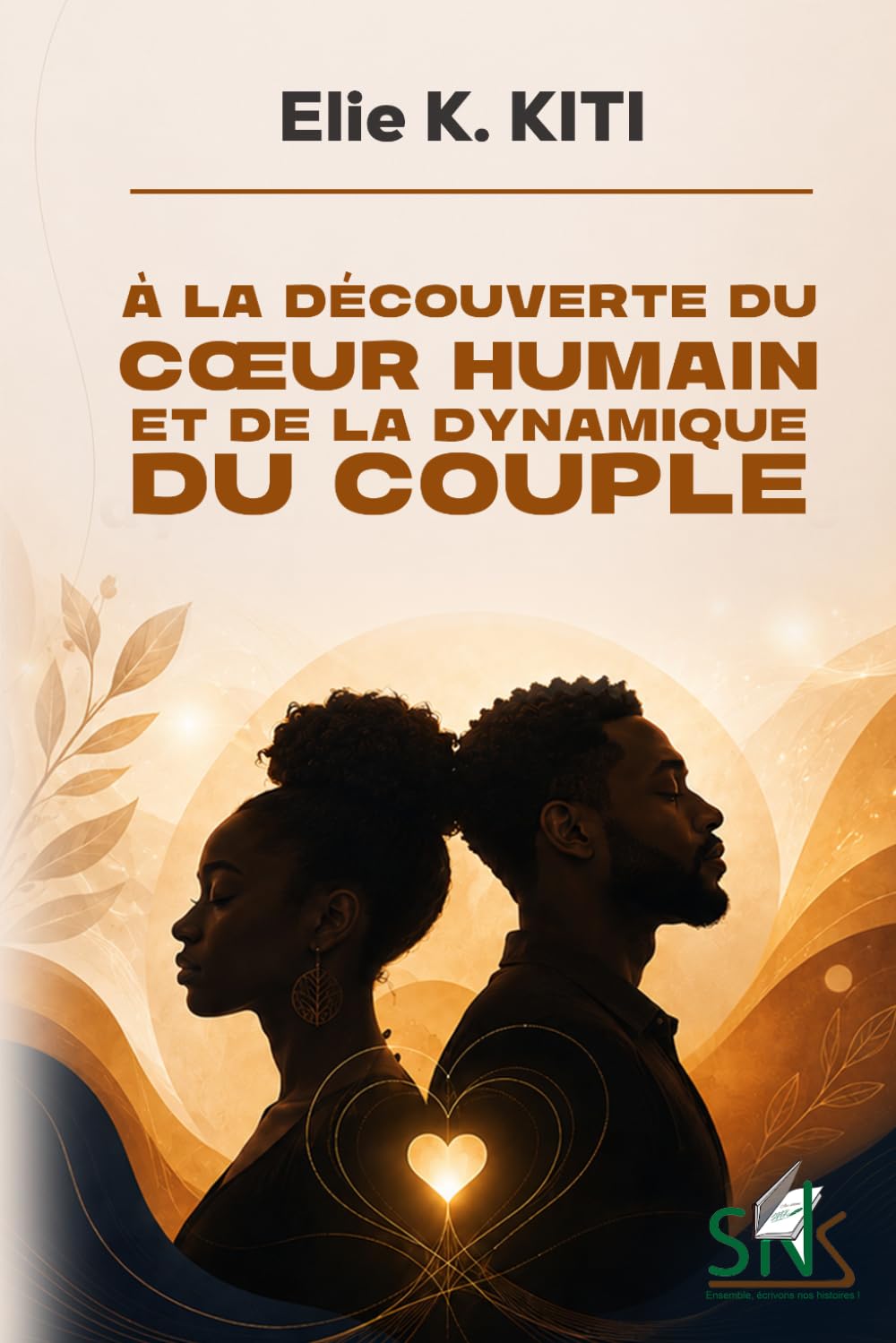 À LA DÉCOUVERTE DU CŒUR HUMAIN ET DE LA DYNAMIQUE DU COUPLE