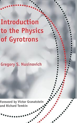 Introduction to the Physics of Gyrotrons (Johns Hopkins Studies in Applied Physics)-Wow! eBook