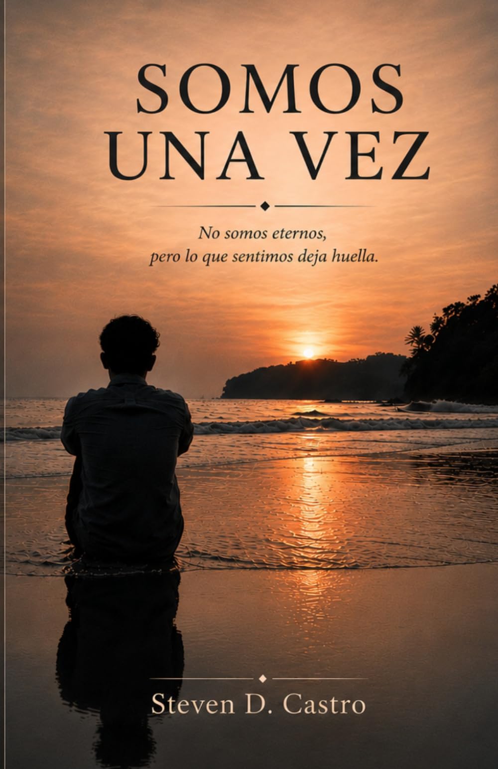 Somos Una Vez: No somo eternos, pero lo que sentimos deja huella