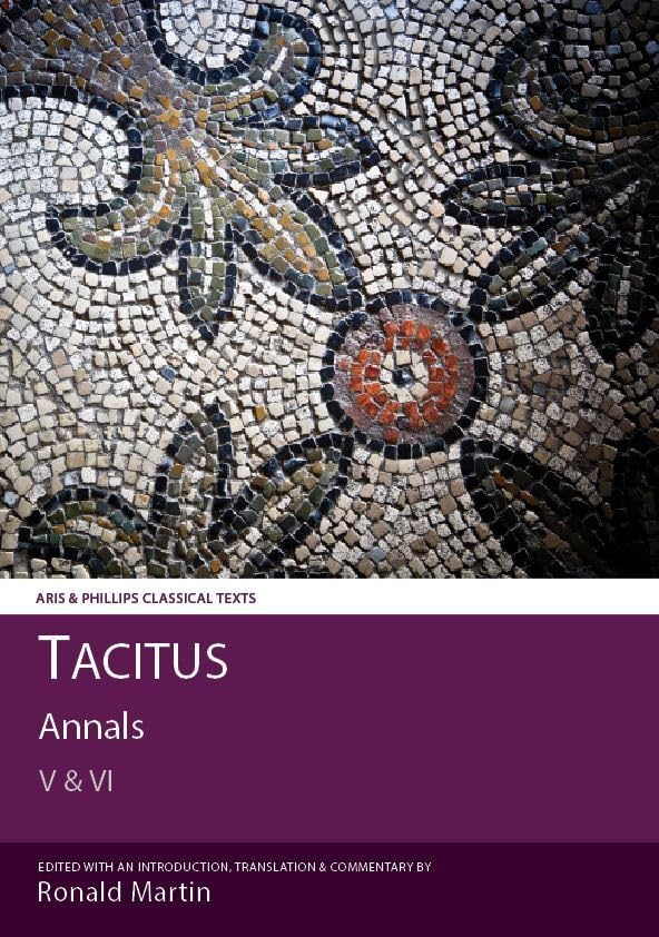 Buy Tacitus: Annals V and VI: Annals V & VI (Aris & Phillips Classical Texts) — BookShops.in