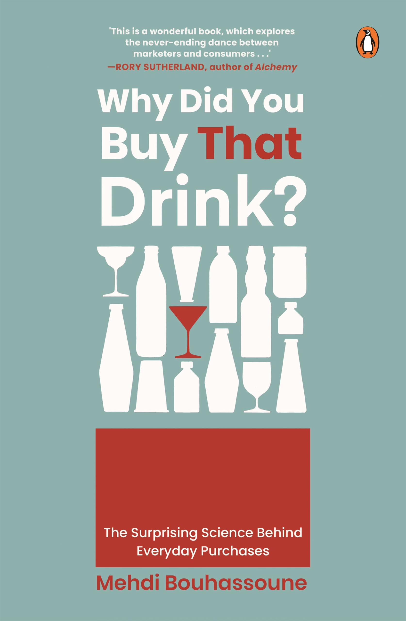 Why Did You Buy That Drink?: The Surprising Science Behind Everyday Purchases