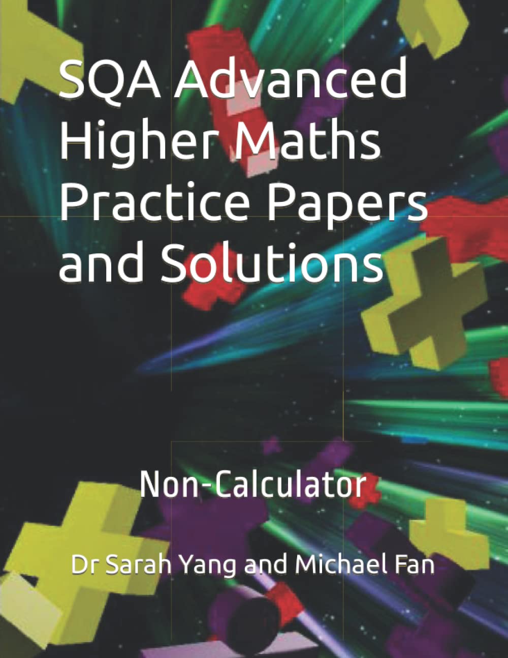 SQA Advanced Higher Maths Practice Papers and Solutions: Non-Calculator