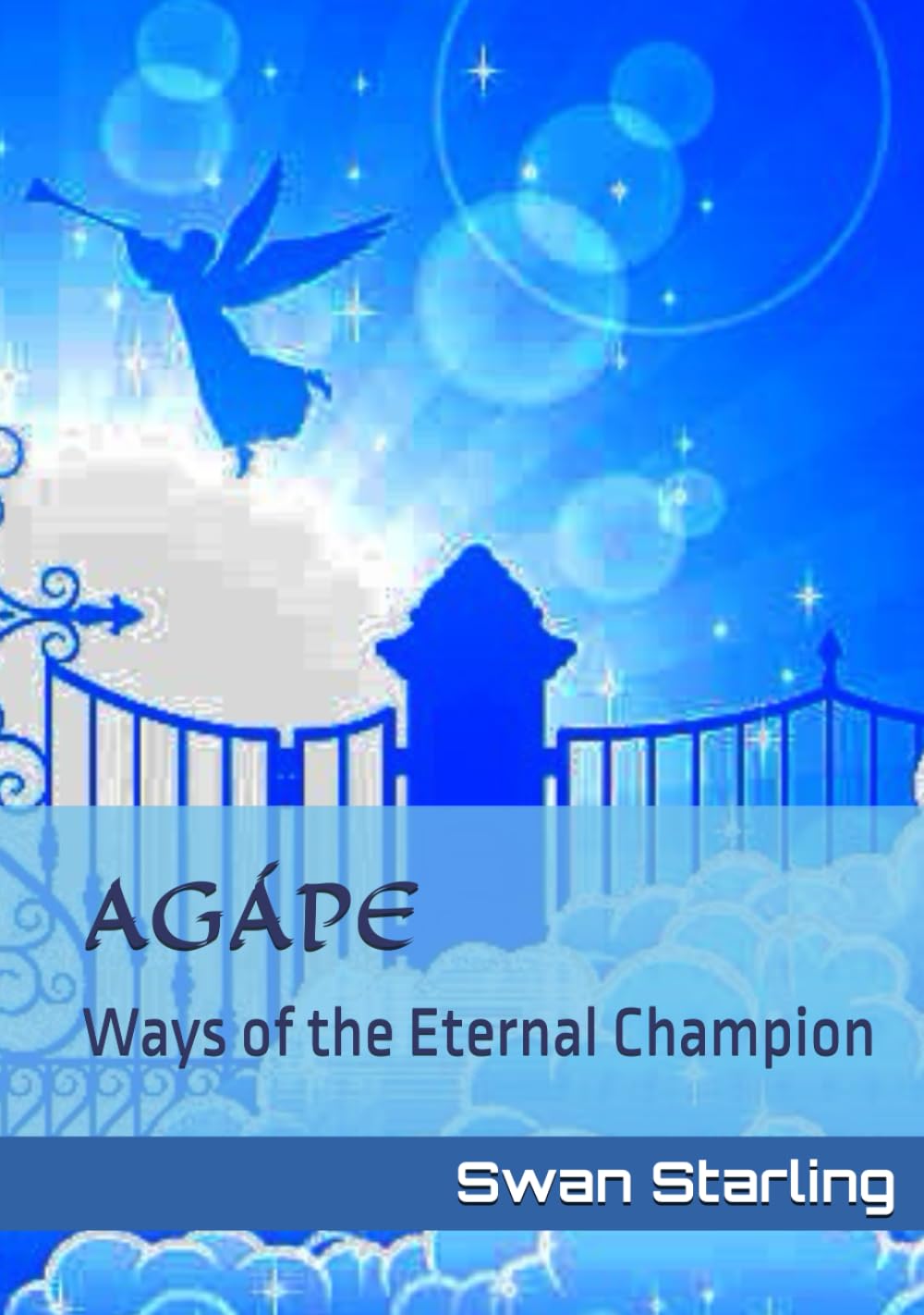 AGÁPE: Ways of the Eternal Champion