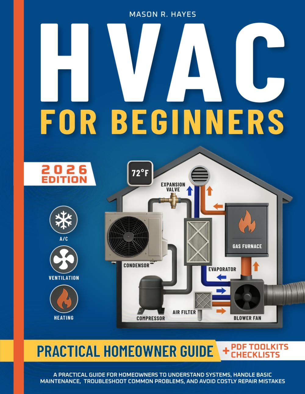 HVAC for Beginners: A Practical Guide for Homeowners to Understand Systems, Handle Basic Maintenance, Troubleshoot Common Problems, and Avoid Costly Repair Mistakes