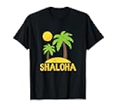 Shaloha Aloha Hawaii Jewish Hawaiian Kosher Shabbat Shalom T-Shirt