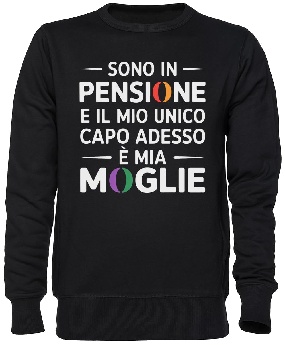 Sono in Pensione E Il Mio Unico Capo Nero Felpa Maglione Unisex Uomo Donna Black Unisex Jumper