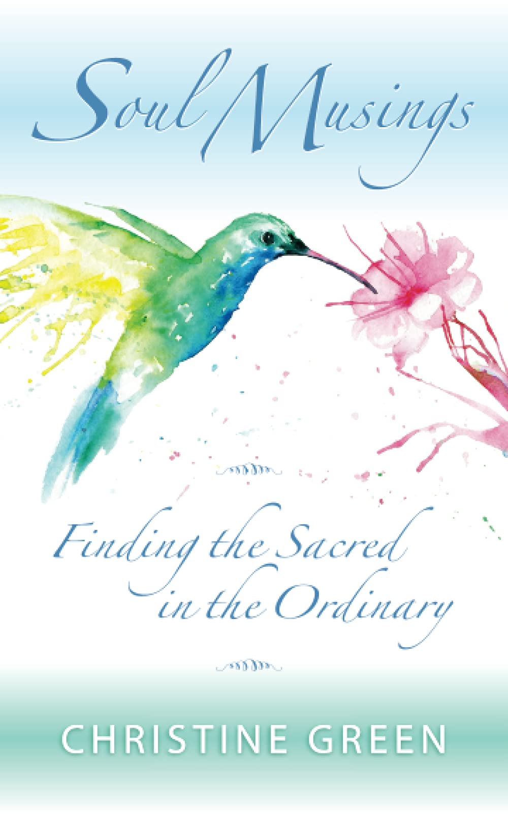 Soul Musings: Finding the Sacred in the Ordinary