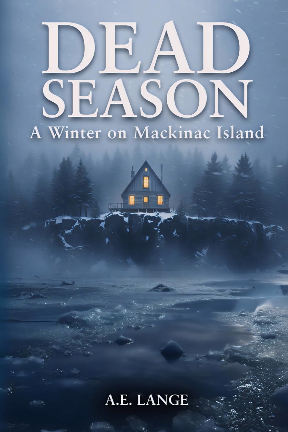 Dead Season: A Winter on Mackinac Island