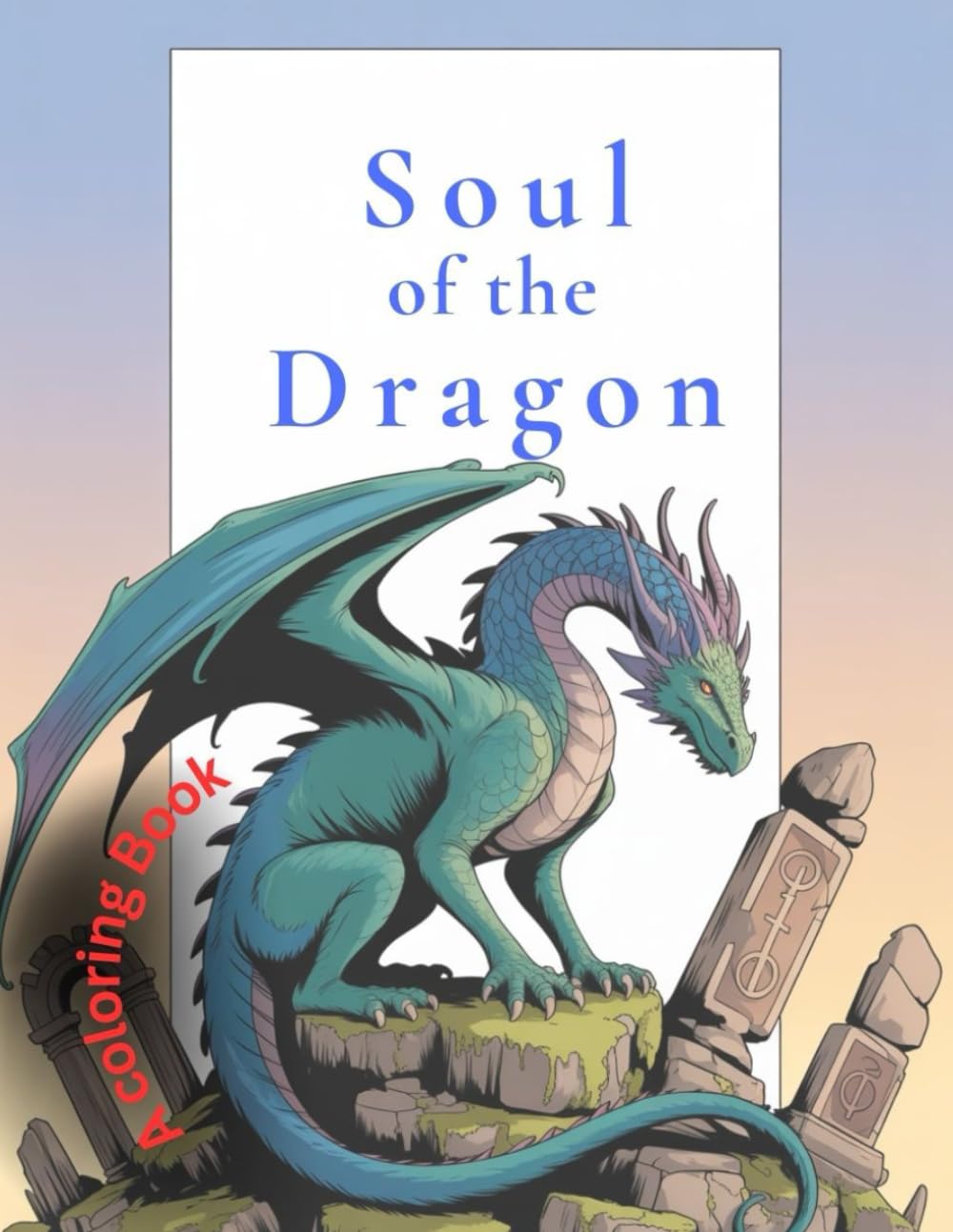 Soul of the Dragon Coloring Book: 75 Intricate Dragon Illustrations for Adult Coloring, Fantasy Art, and Mythical Creature Lovers