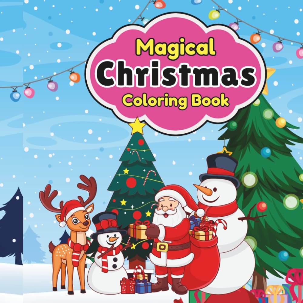 Magical Christmas Coloring Book: Fun Holiday Coloring Pages for kids ages 4 to 8