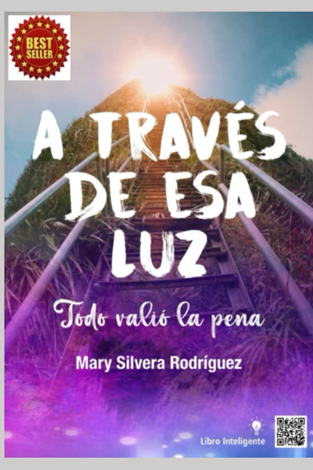 A TRAVÉS DE ESA LUZ: Todo valió la pena