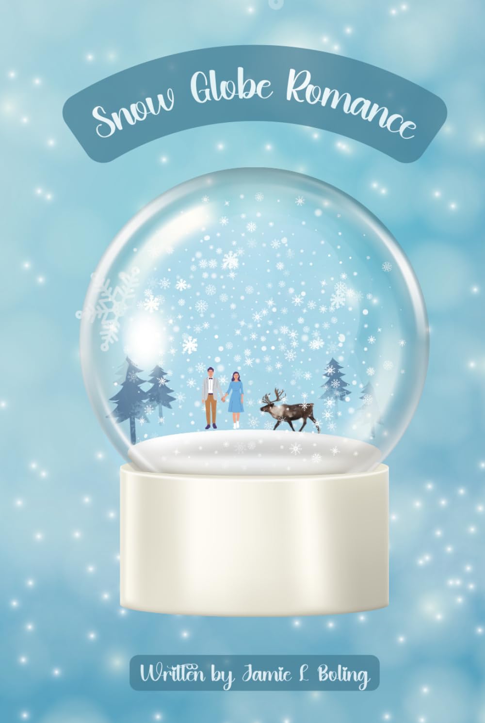 Snow Globe Romance: A Leavenworth Love Story