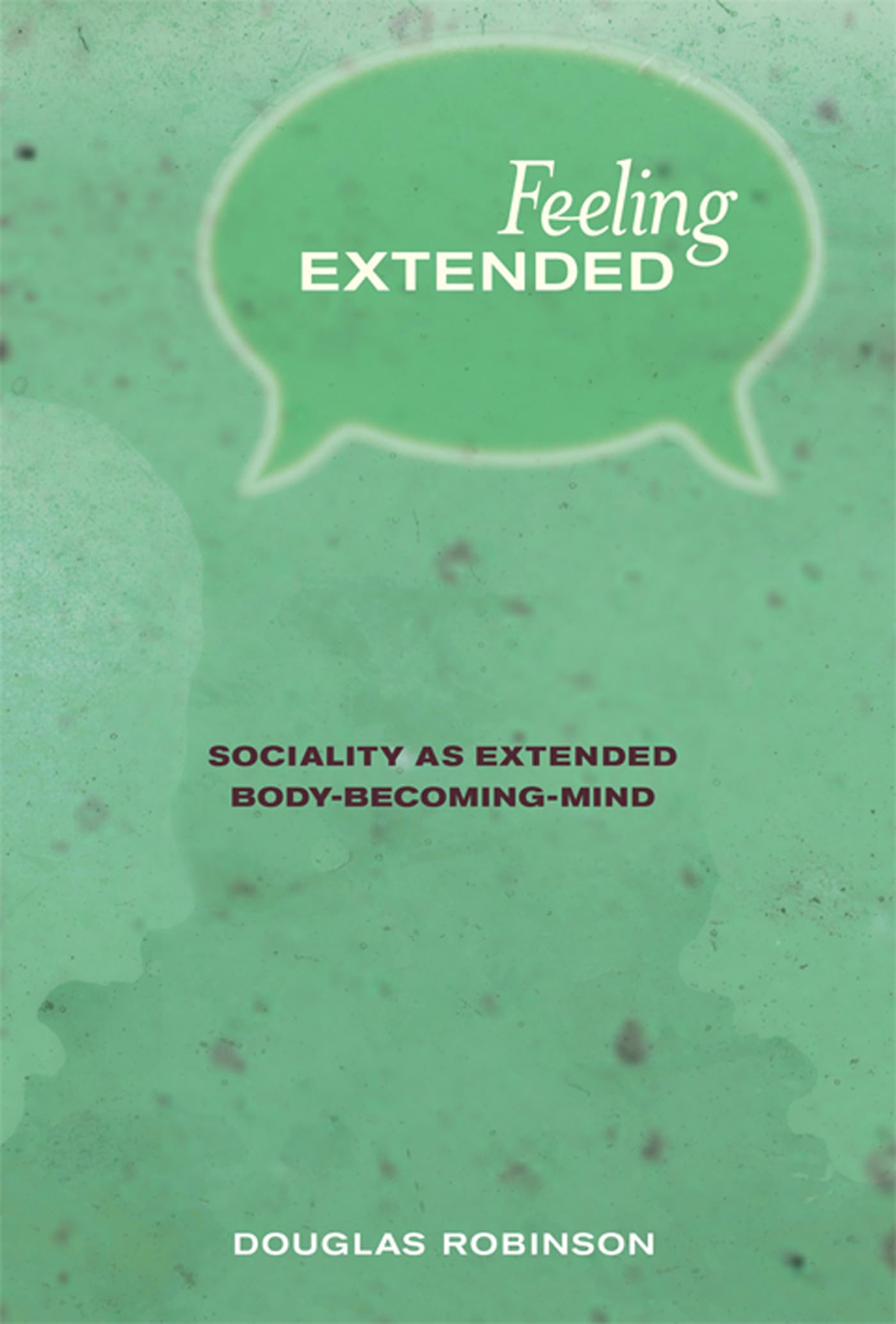 Feeling Extended: Sociality as Extended Body-Becoming-Mind