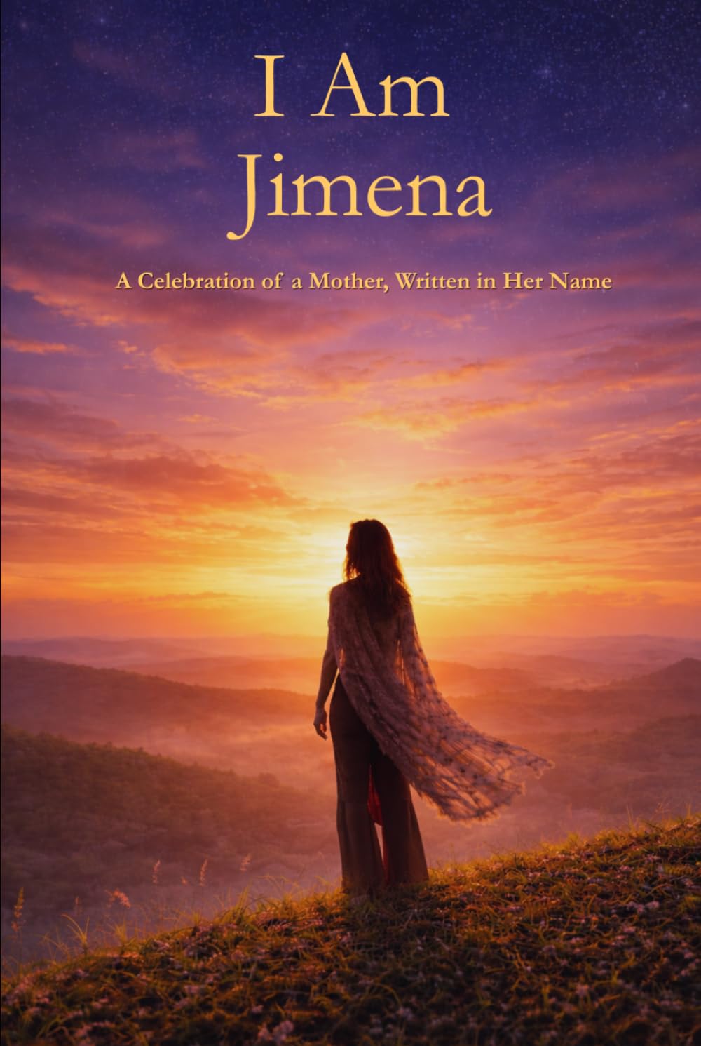 I Am Jimena: A Celebration of a Mother Written in Her Name