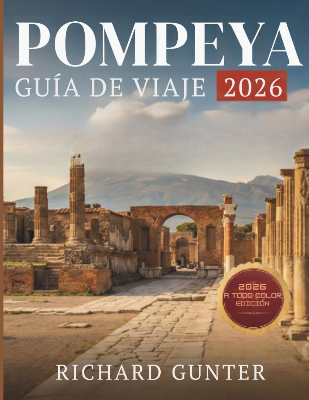Pompeya Guía de viaje 2026: Descubra ruinas antiguas, consejos de expertos e itinerarios esenciales para visitar Pompeya, Nápoles y la costa de Amalfi.