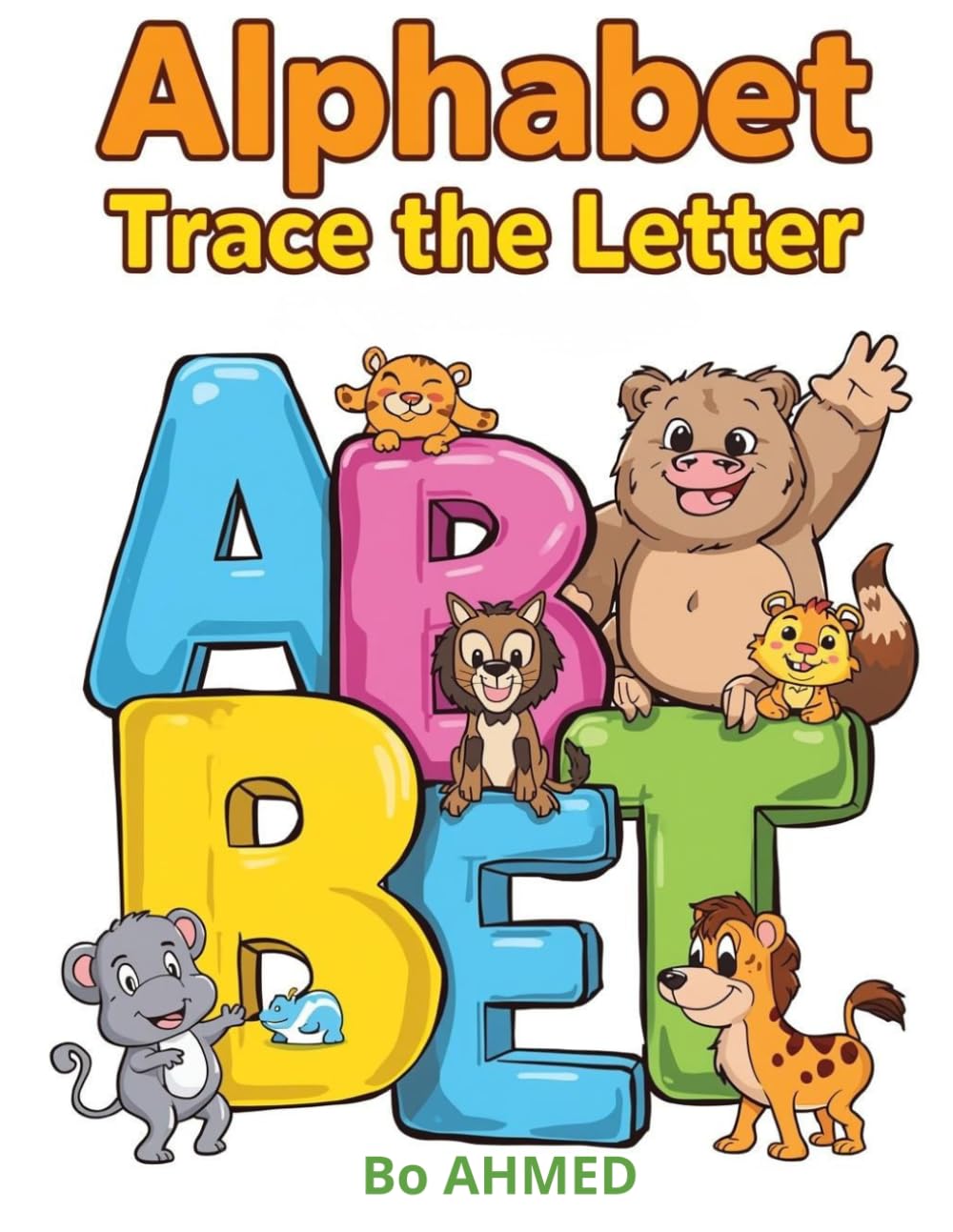 Alphabet Trace The Letter: Trace, Learn and Write Letters A–Z , Easy Writing Practice for Preschool & Kindergarten Kids