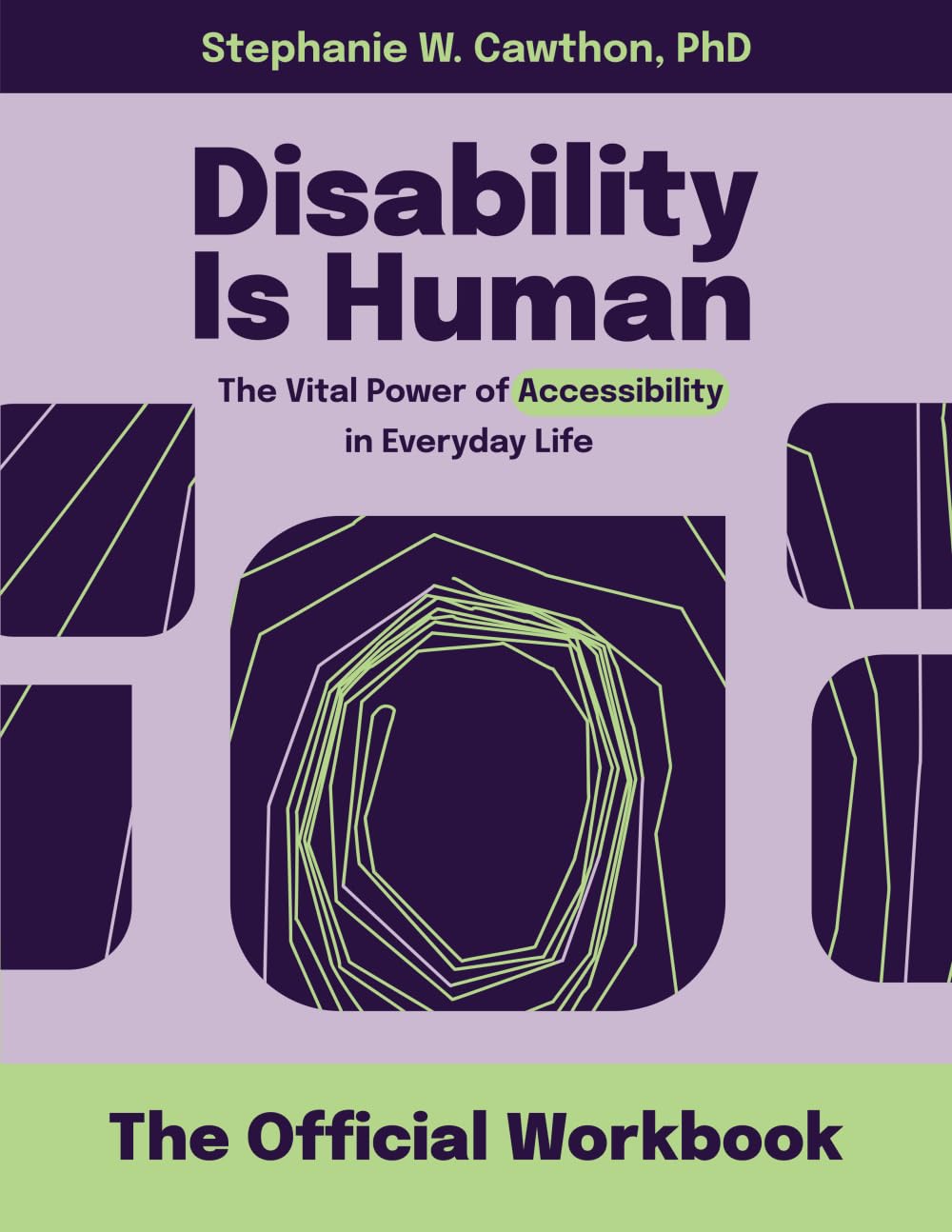 Disability Is Human: The Vital Power of Accessibility in Everyday Life: The Official Workbook