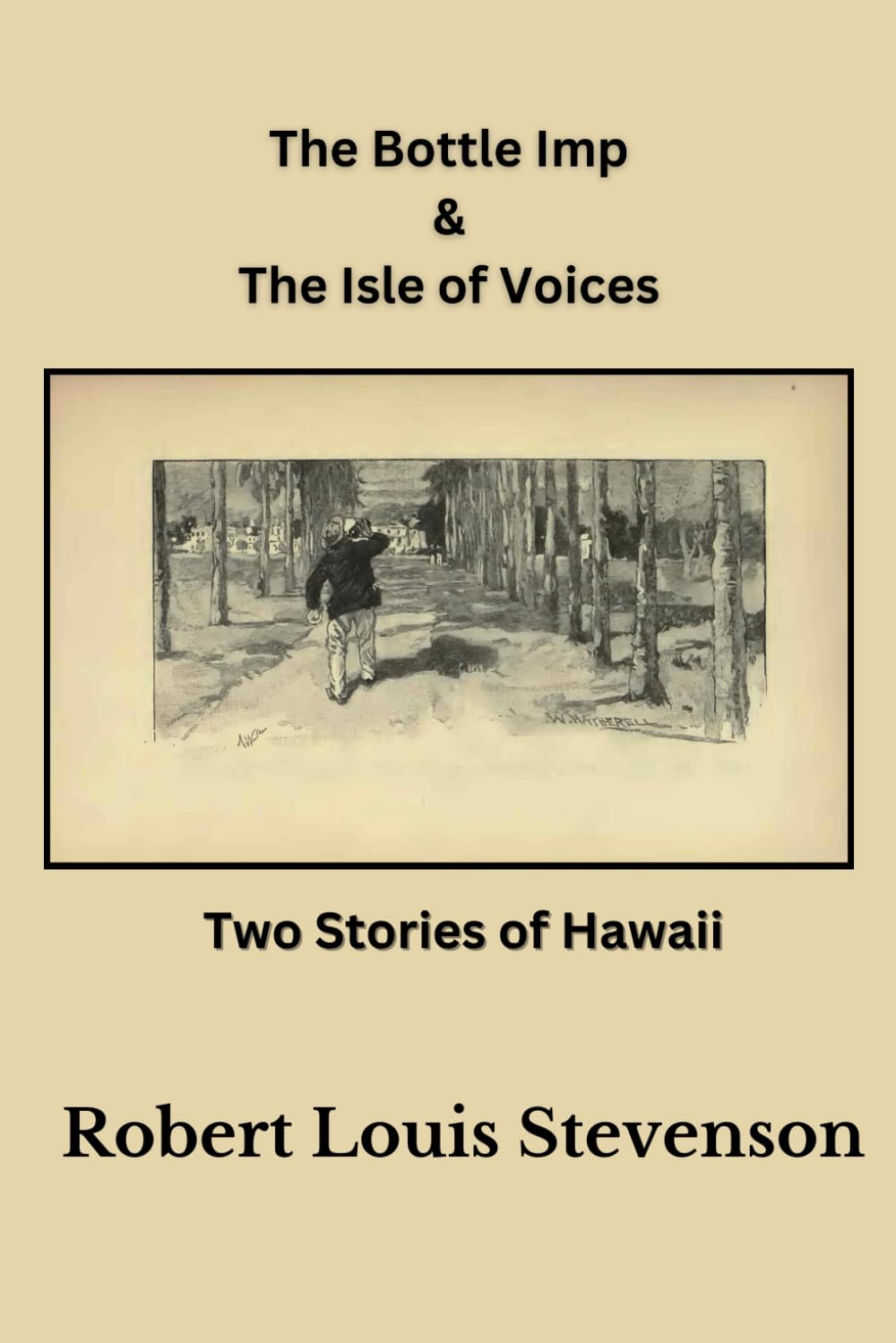 The Bottle Imp & The Isle of Voices: Two Stories of Hawaii