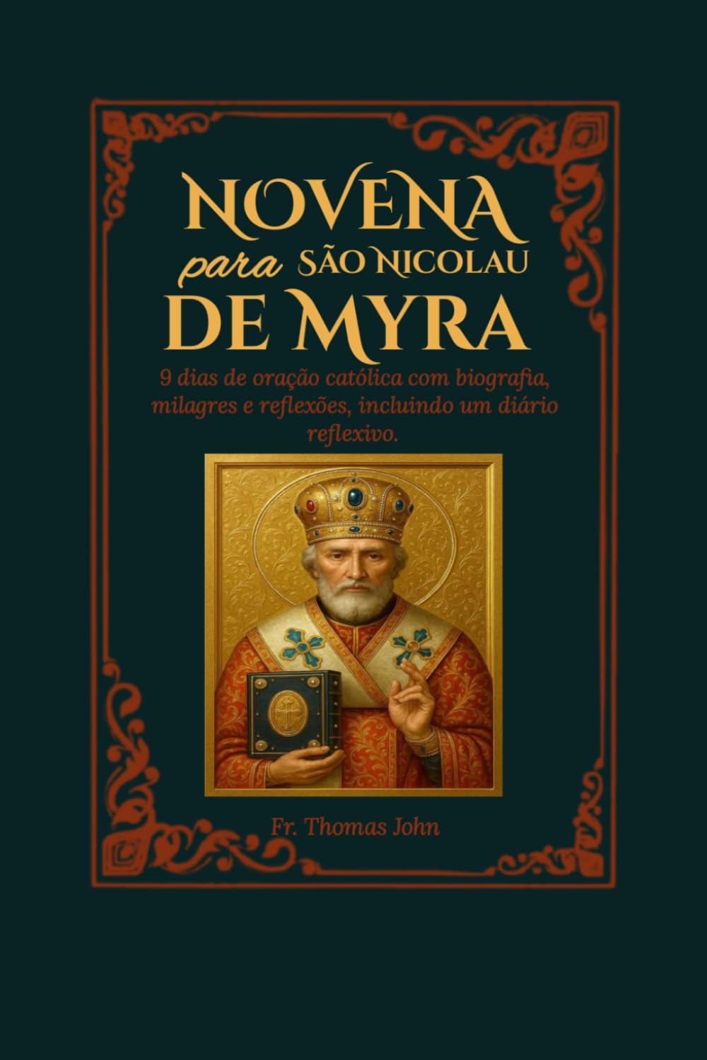 Novena a São Nicolau de Mira: 9 dias de oração católica com biografia, milagres e reflexões, incluindo um diário reflexivo.