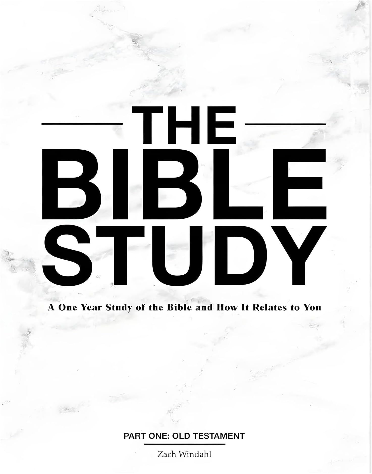 The Bible Study: A One Year Study of the Bible and How It Relates to You