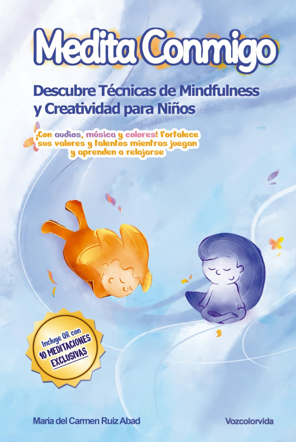 Medita Conmigo: Descubre Técnicas de Mindfulness y Creatividad para Niños ¡Con audios, música y colores! Fortalece sus valores y talentos mientras juegan y aprenden a relajarse