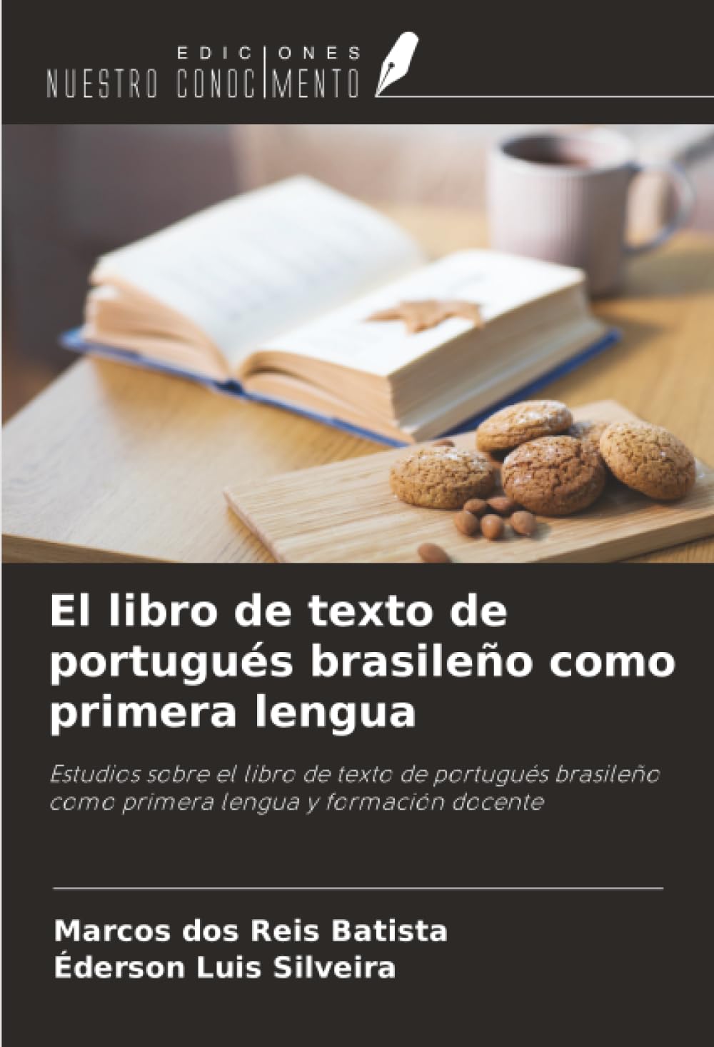 El libro de texto de portugués brasileño como primera lengua: Estudios sobre el libro de texto de portugués brasileño como primera lengua y formación docente