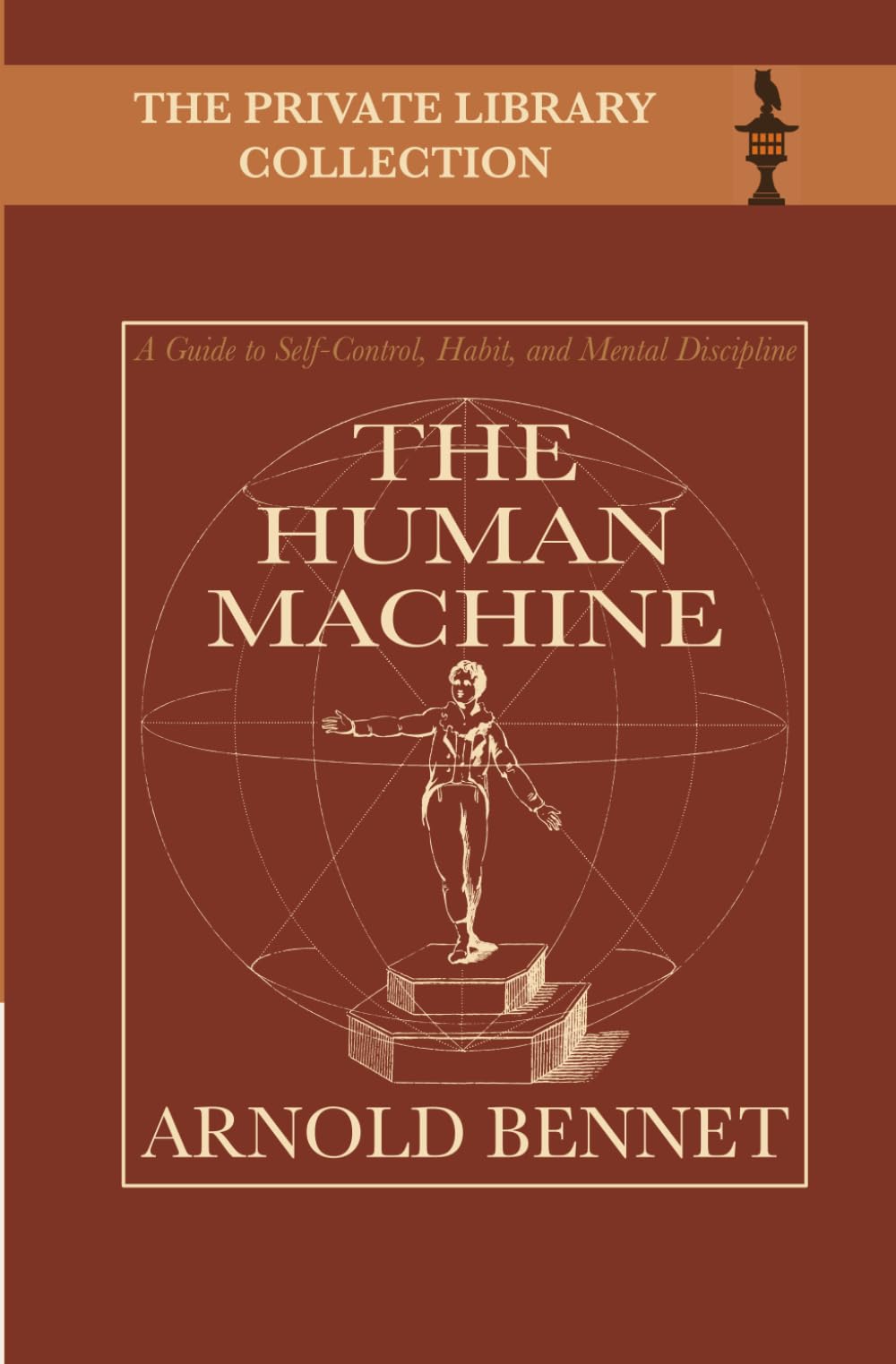 The Human Machine: A Guide to Self-Control, Habit, and Mental Discipline